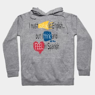 I feel and think in Spanish Hoodie